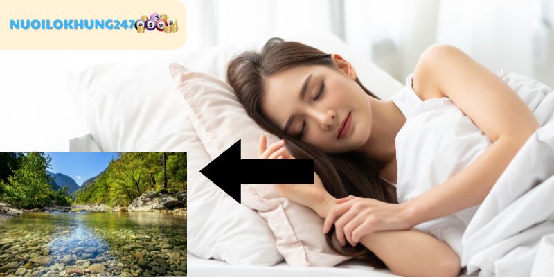 Gợi ý bí ẩn về con sông trong giấc mộng mà ít ai biết
