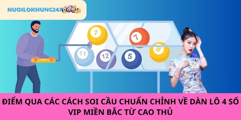 Bỏ túi các kỹ năng soi cầu dàn lô 4 số VIP miền Bắc mà nhiều cao thủ áp dụng thành công nhất