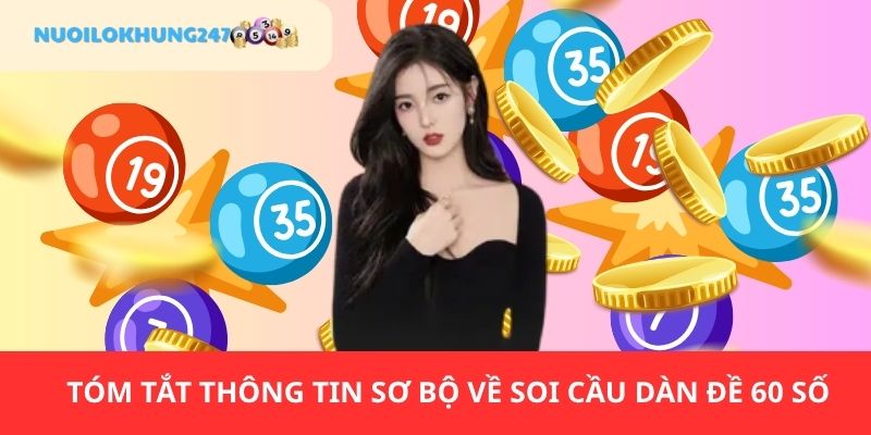 Tóm tắt sơ bộ về soi cầu dàn đề 60 số mà bạn cần biết
