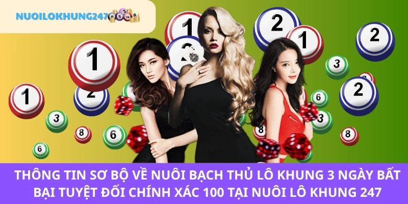 Định nghĩa đúng về nuôi bạch thủ lô khung 3 ngày bất bại tuyệt đối chính xác 100 tại Nuôi Lô Khung 247