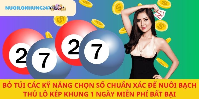 Chuyên gia Mẹo thủ thuật bắt số chuẩn để nuôi bạch thủ lô kép khung 1 ngày miễn phí bất bại