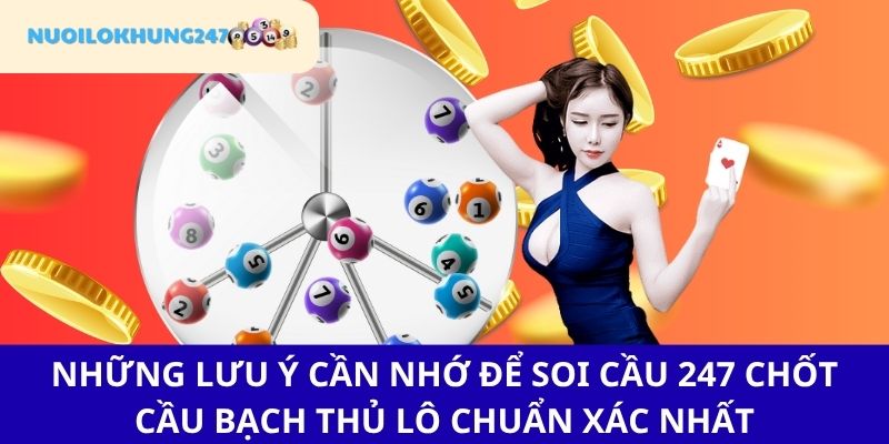 Chuyên gia đưa ra lời khuyên hữu ích để soi cầu 247 chốt cầu bạch thủ lô thắng đậm sâu